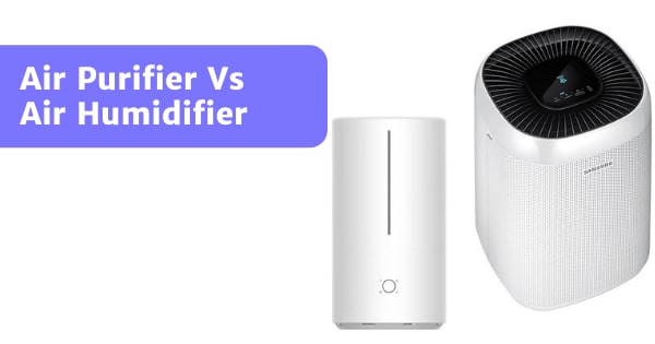 You are currently viewing Air Purifier VS Air Humidifier – The Best Choice!