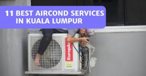 Read more about the article 11 Best Aircond Service KL and Selangor 2022 – Top Choices!