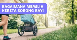 Read more about the article Bagaimana Memilih Kereta Sorong Bayi – Apakah Ciri-ciri Paling Penting?