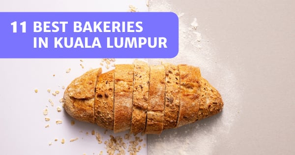 You are currently viewing 11 Best Bakeries in KL 2022 – Freshly Baked Goods!