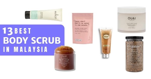 You are currently viewing 13 Best Body Scrubs In Malaysia 2021 For Smooth Glowing Skin (Reviews)