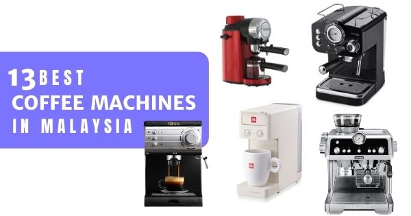 You are currently viewing 13 Best Coffee Machines In Malaysia 2021 (For Home With Budget Options)