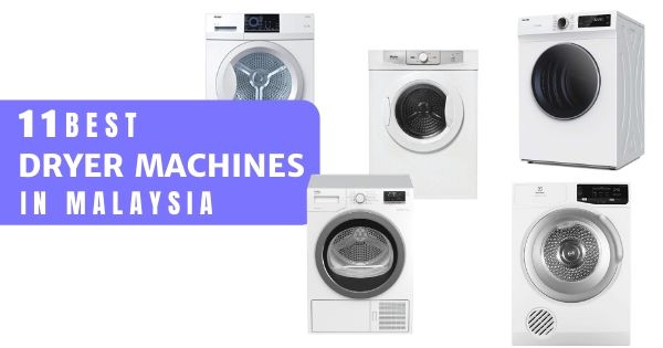 You are currently viewing 11 Best Dryer Machines Malaysia 2021: Dry Laundry On Rainy Days!
