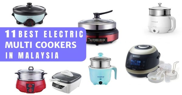 Best Electric Multi Cooker Malaysia