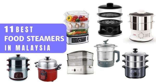 You are currently viewing 11 Best Food Steamers In Malaysia 2022: For Healthy Cooking (Stainless Steel Too)