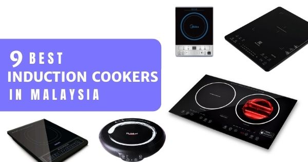 You are currently viewing 9 Best Induction Cookers Malaysia 2021: How To Choose The Right One + Reviews