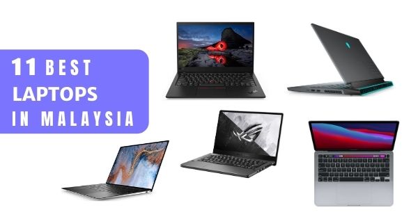 You are currently viewing 11 Best Laptops In Malaysia 2021 (Top Brands + Reviews)