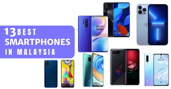 You are currently viewing 13 Best Smartphones In Malaysia 2022 (Budget, Mid-range & Premium Options)