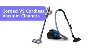 Read more about the article Corded VS Cordless Vacuum Cleaners – Which Is Better?