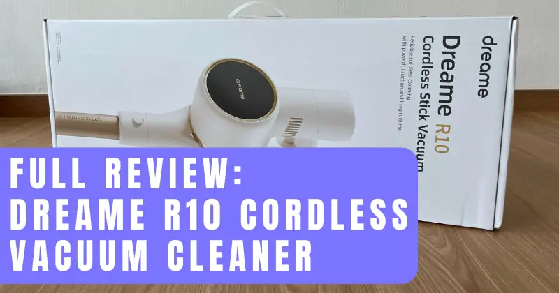 Dreame R10 Cordless Vacuum Cleaner Review - Bestbuyget