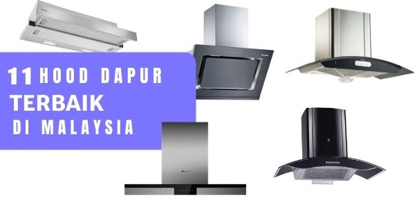 You are currently viewing 11 Penyedut Asap Dapur Terbaik Malaysia 2022: Kurang Berserabut & Tiada Bau Dapur