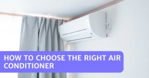 Read more about the article How To Choose The Right Air Conditioner – 7 Savvy Tips