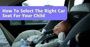 Read more about the article How To Select The Right Car Seat For Your Child In Malaysia (2022 Guide)