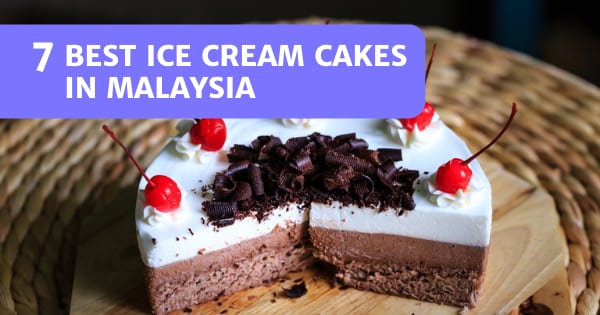 You are currently viewing 7 Best Ice Cream Cakes In Malaysia – Delicious Desserts!