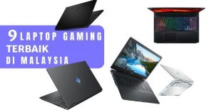 Read more about the article 9 Laptop Terbaik Untuk Game di Malaysia 2021 (Dengan Pilihan Harga ~RM3000 Juga)