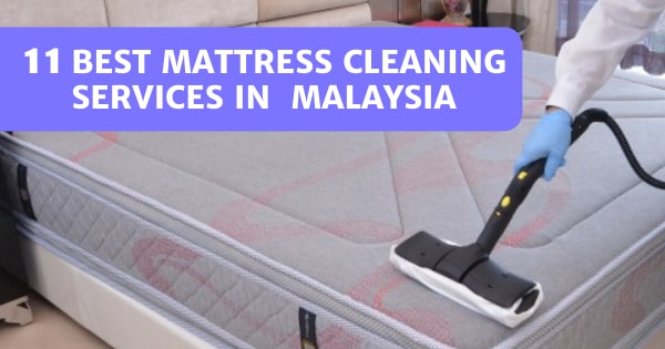 You are currently viewing 11 Best Mattress Cleaning Services Malaysia 2022 – Sleep Better!