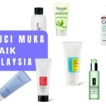 17 Pencuci Muka Terbaik Di Malaysia 2022 (Pembersih Muka Untuk Setiap Jenis Kulit) & Cara Untuk Memilih