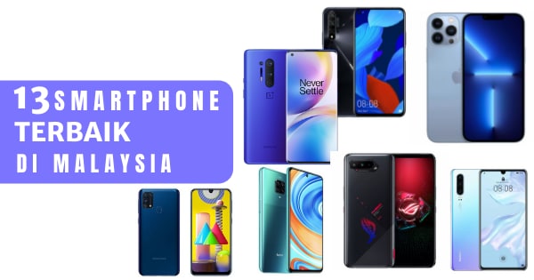You are currently viewing 13 Smartphone Terbaik Di Malaysia 2022 (Jenama Bagus & Berkualiti)