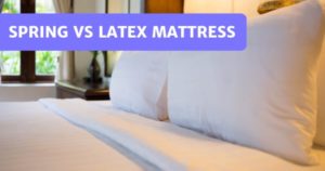Read more about the article Spring Vs Latex Mattress – How Are They Different And Which Should You Get?