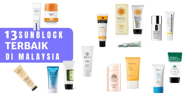 Sunscreen & Sunblock Terbaik Malaysia