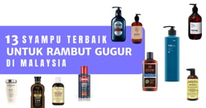 Read more about the article 13 Syampu Terbaik Untuk Rambut Gugur Di Malaysia 2022 (Mengurangkan Keguguran Rambut)