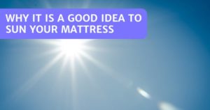 Read more about the article Why It Is A Good Idea To Sun Your Mattress